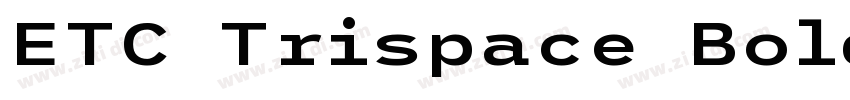 ETC Trispace Bold E字体转换